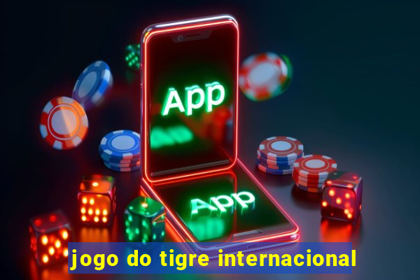 jogo do tigre internacional